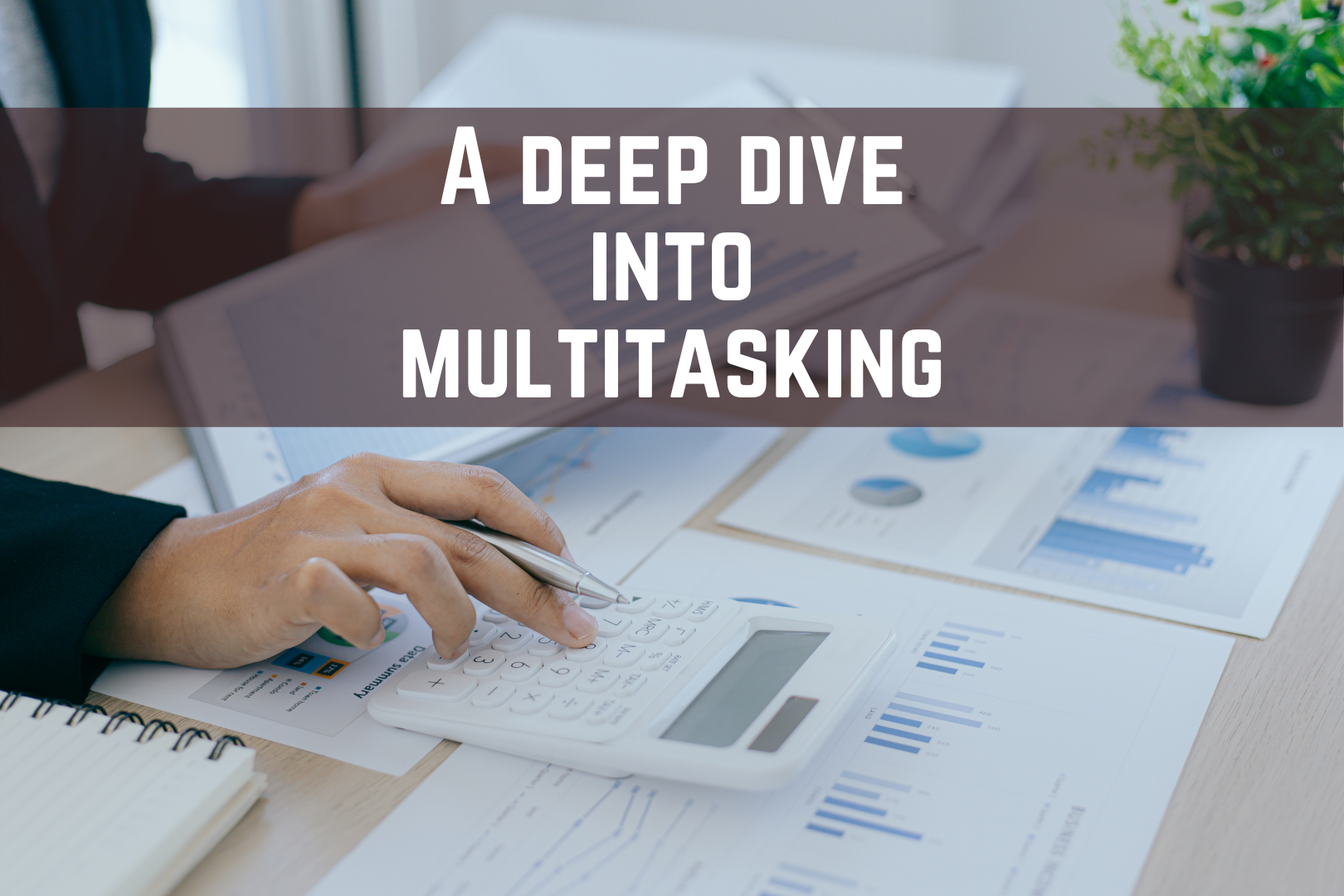 A Deep Dive Into Multitasking Hacking Your Adhd