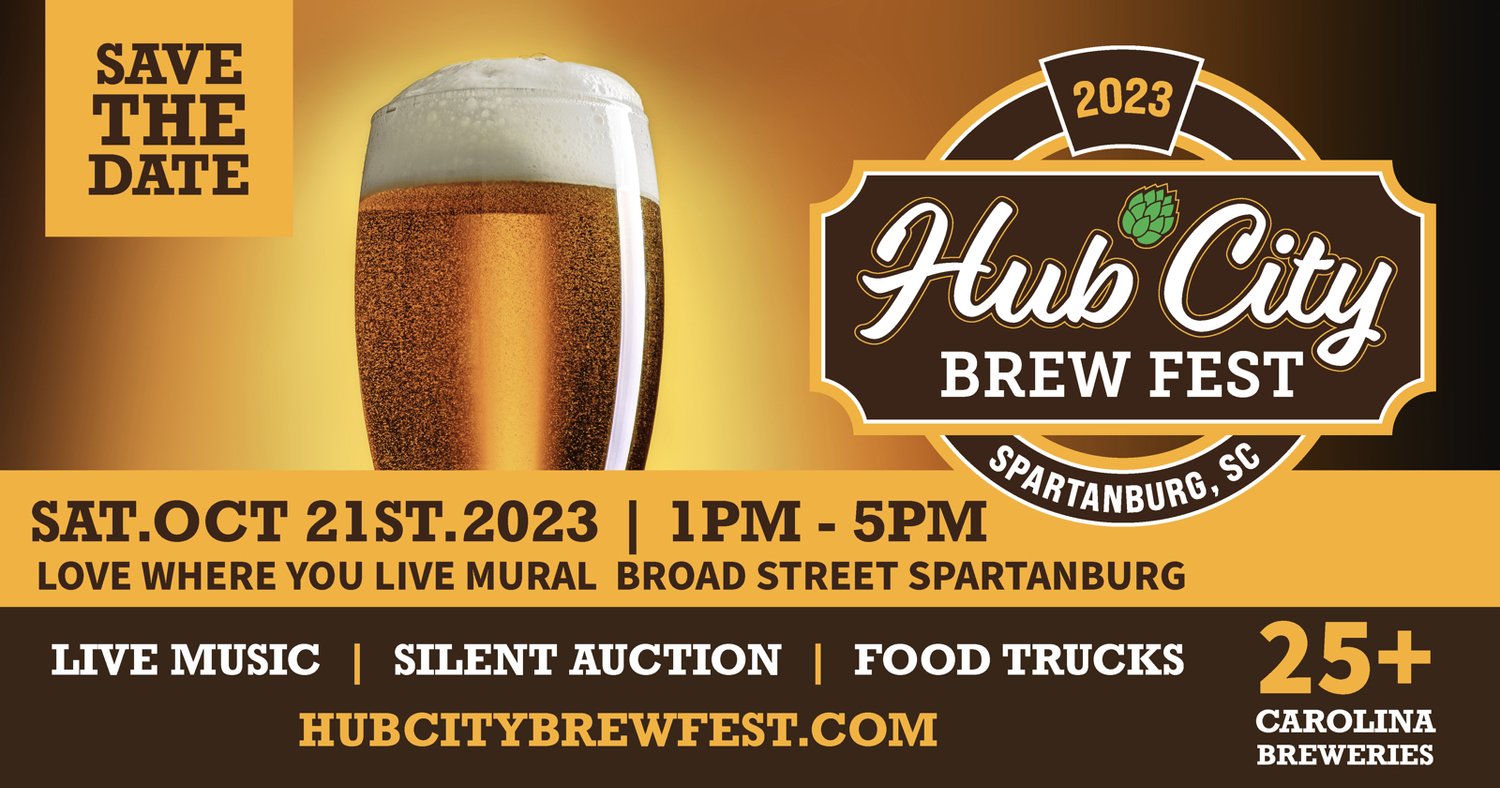 Save the Date: Sat. Oct/ 21st 2023 from 1pm-5pm by the Love Where You Live Mural on Broad Street in Spartanburg.  Hub City Brew Fest feature 25+ Carolina Breweries Live Music, Food Trucks and a Silent Auction.  hubcitybrewfest.coml