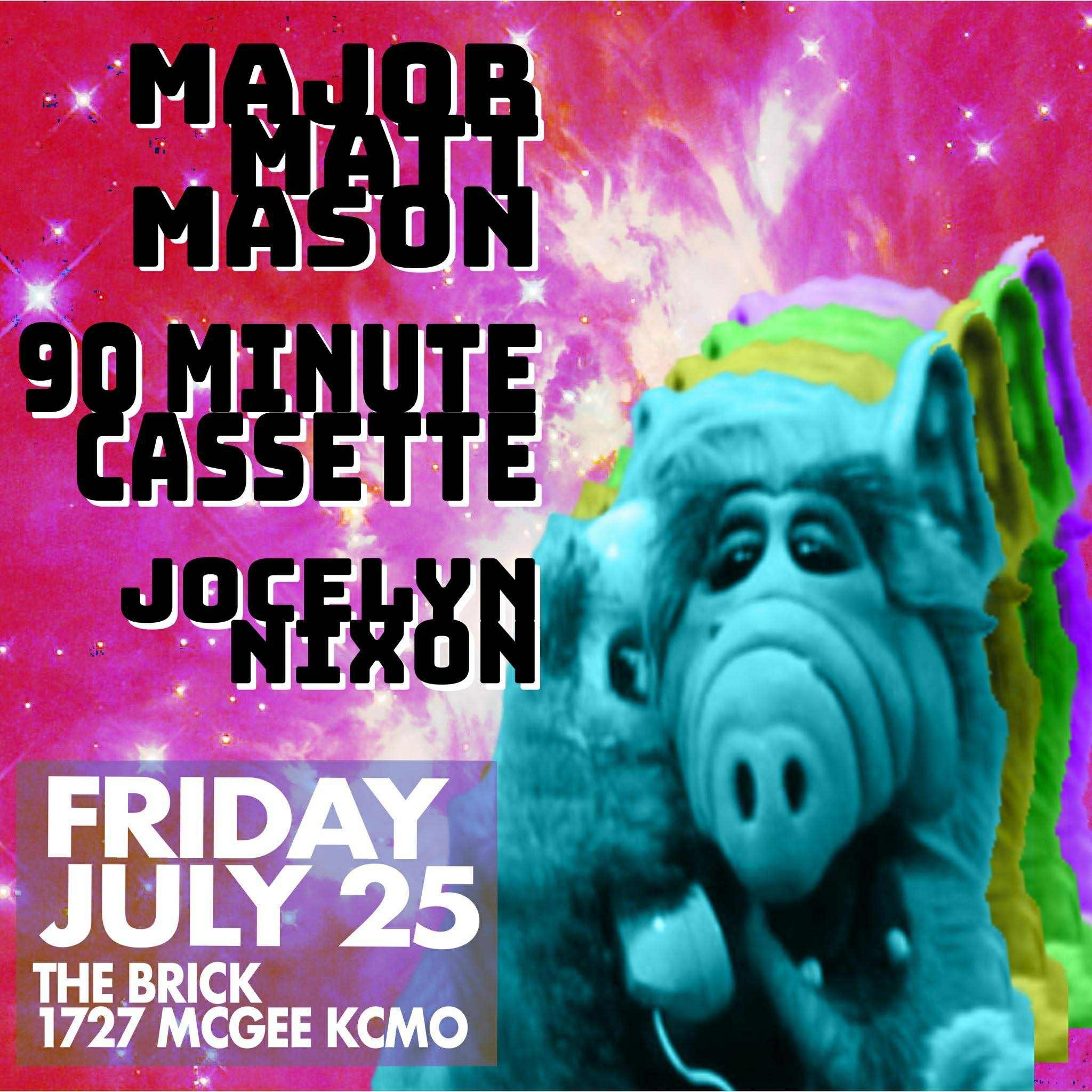 90 Minute Cassette and Major Matt Mason, 90 Minute Cassette, Jocelyn Nixon