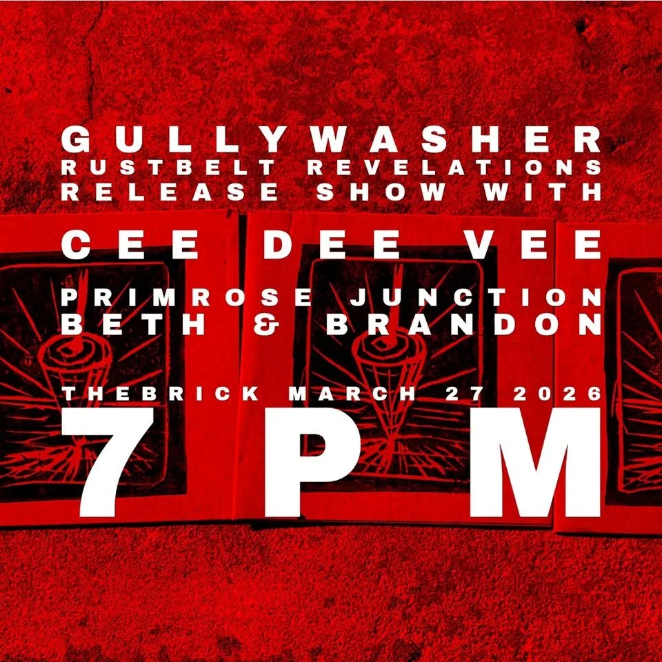 Gullywasher for their Rustbelt Revelations Release show featuring Cee Dee Vee, Primrose Junction, Beth &amp; Brandon
