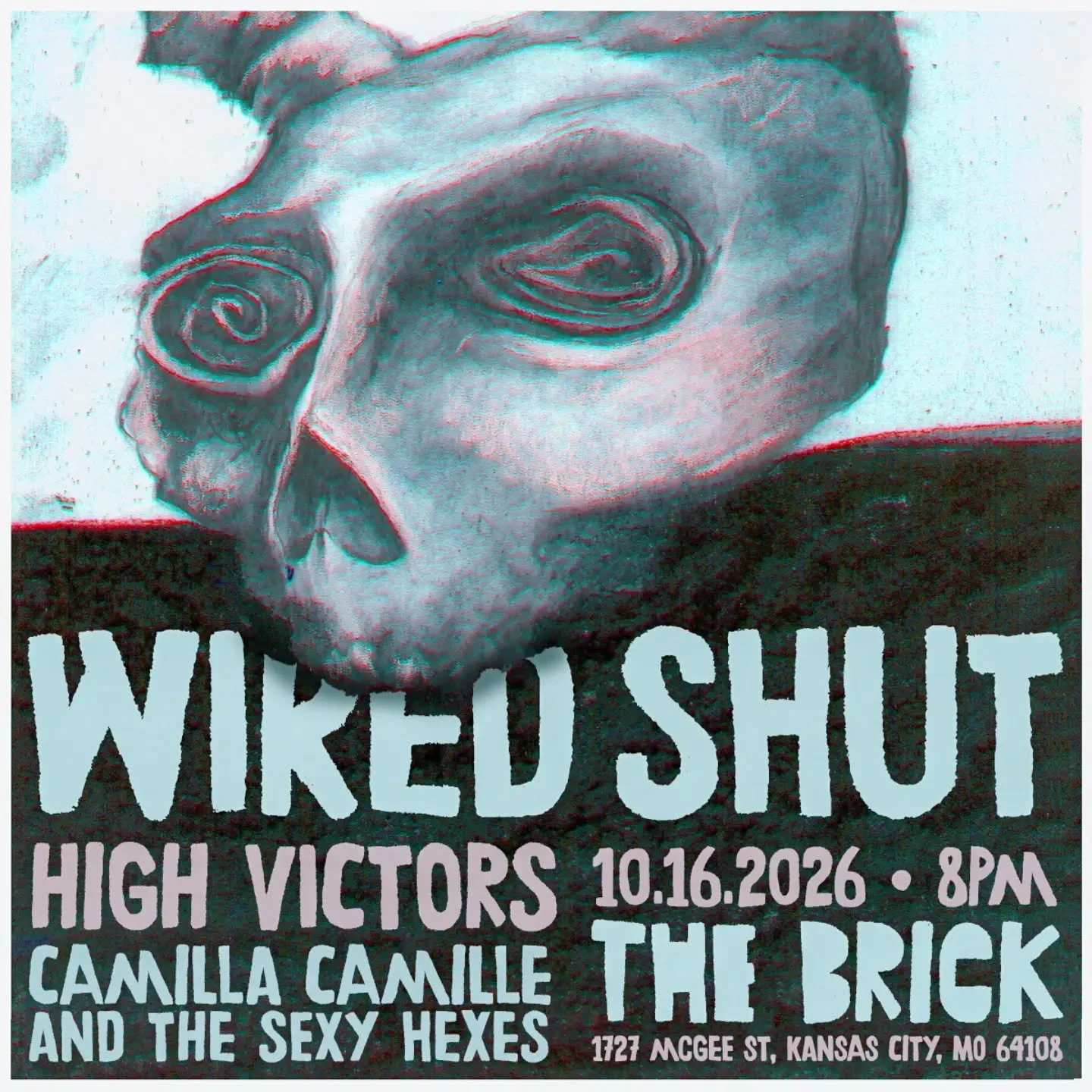 High Victors, Wired Shut, Camillla Camille &amp; the Sexy Hexes
