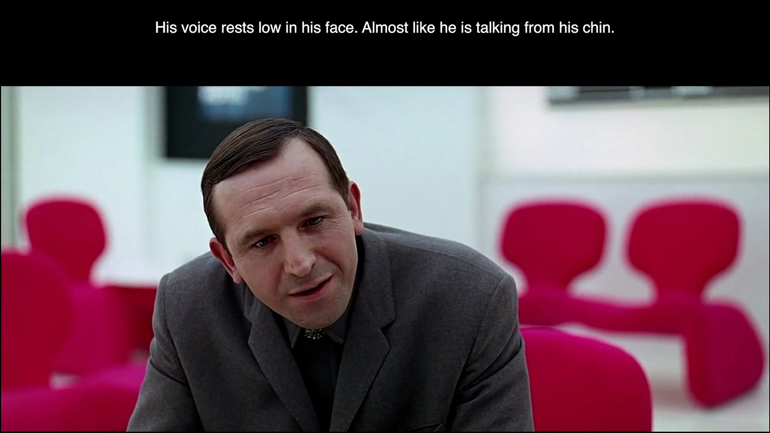 Hi voice rests rests low in his face. Almost like he is talking from his chin.jpg