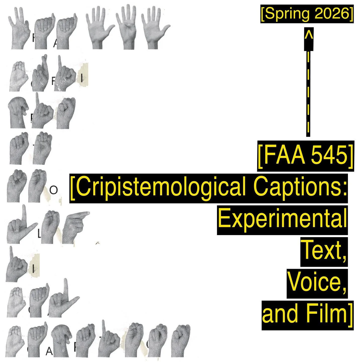 Brand new course this Spring 2026 semester! Cripistemological Captions:Experimental Text, Voice, and Film!

Cripistemological Captions: Experimental Text, Voice, and Film engages the work of artists, writers, filmmakers, and other cultural practition