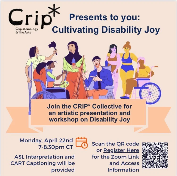 Tonight! Via Zoom! ASL and CART captions provided. Register via the link in our bio. 

Come and join the Crip* Collective on Monday April 22nd from 7:00-8:30pm CT for an artistic presentation and workshop on Disability Joy! Learn about D/disabled art