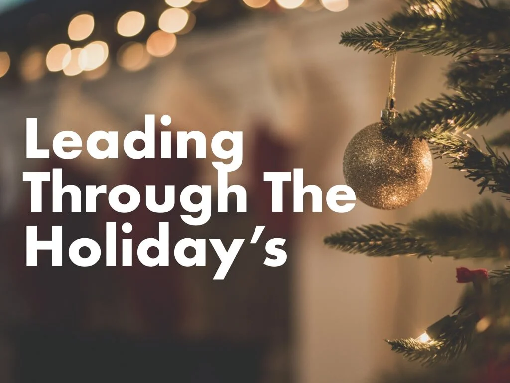 Leading Through The Holiday's - Don't Fix Your Family