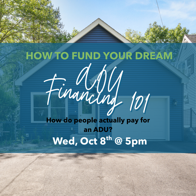 ADU Financing 101: How to Fund Your Dream