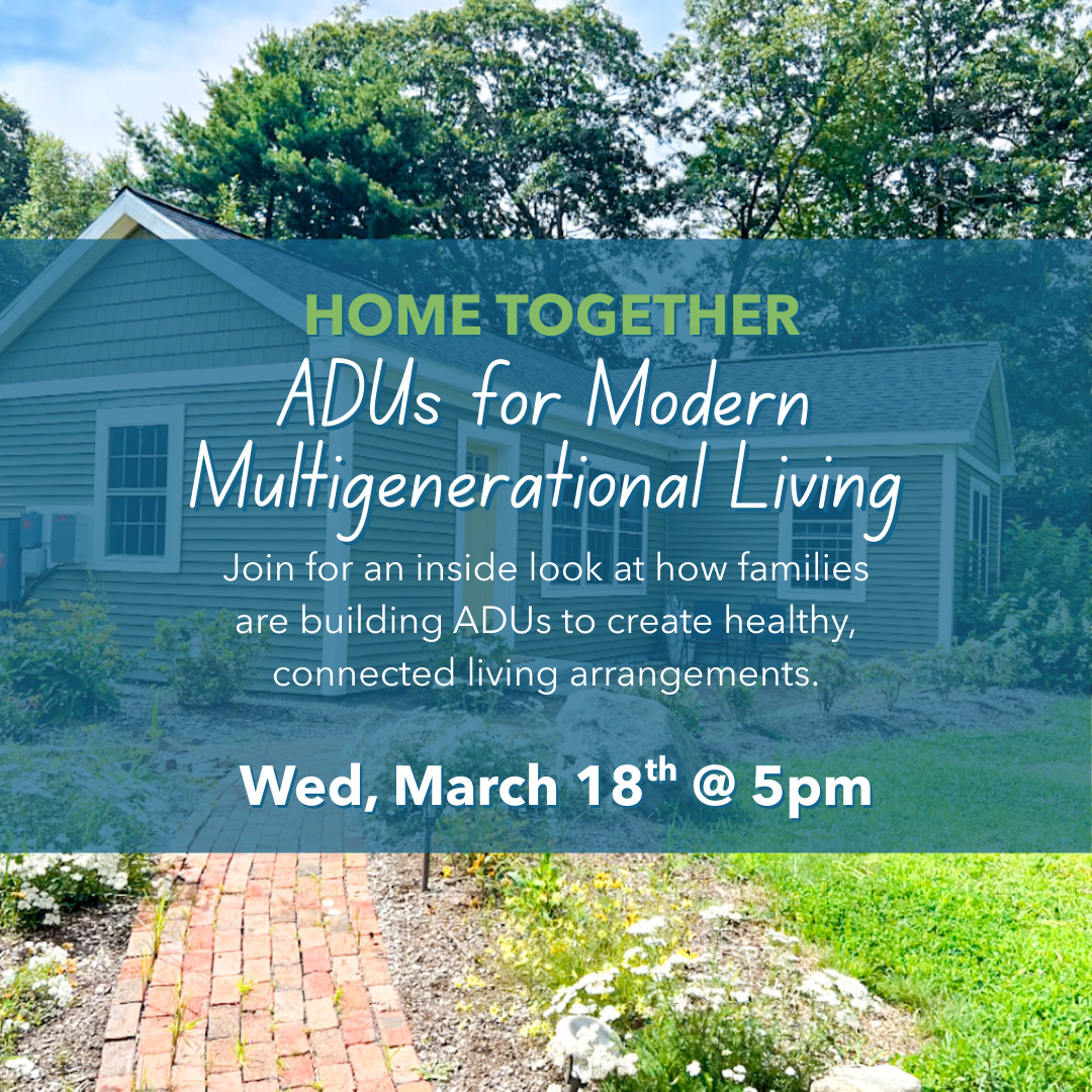 Home Together: ADUs for Modern Multigenerational Living