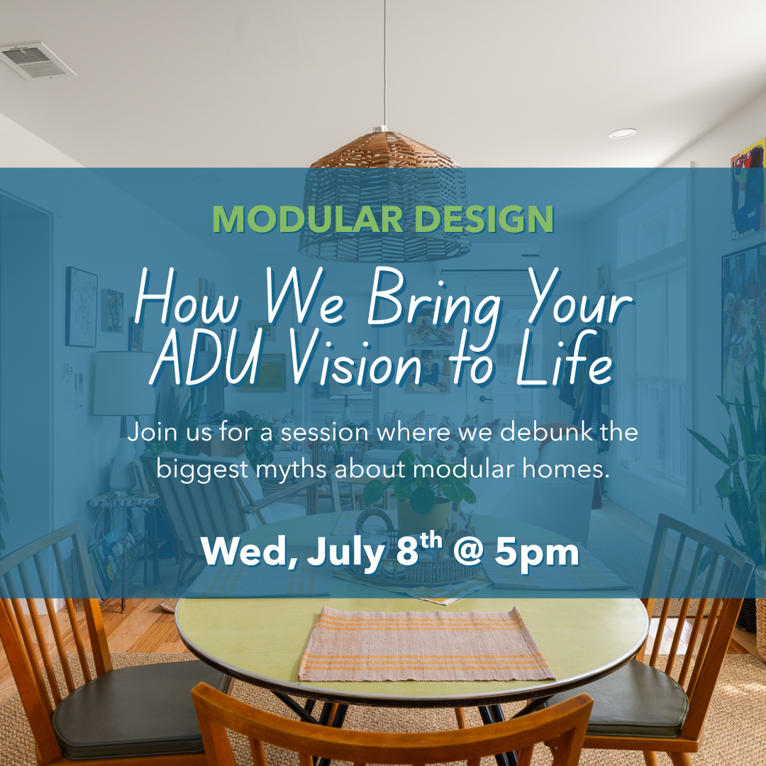 Modular Design: How We Bring Your ADU Vision to Life