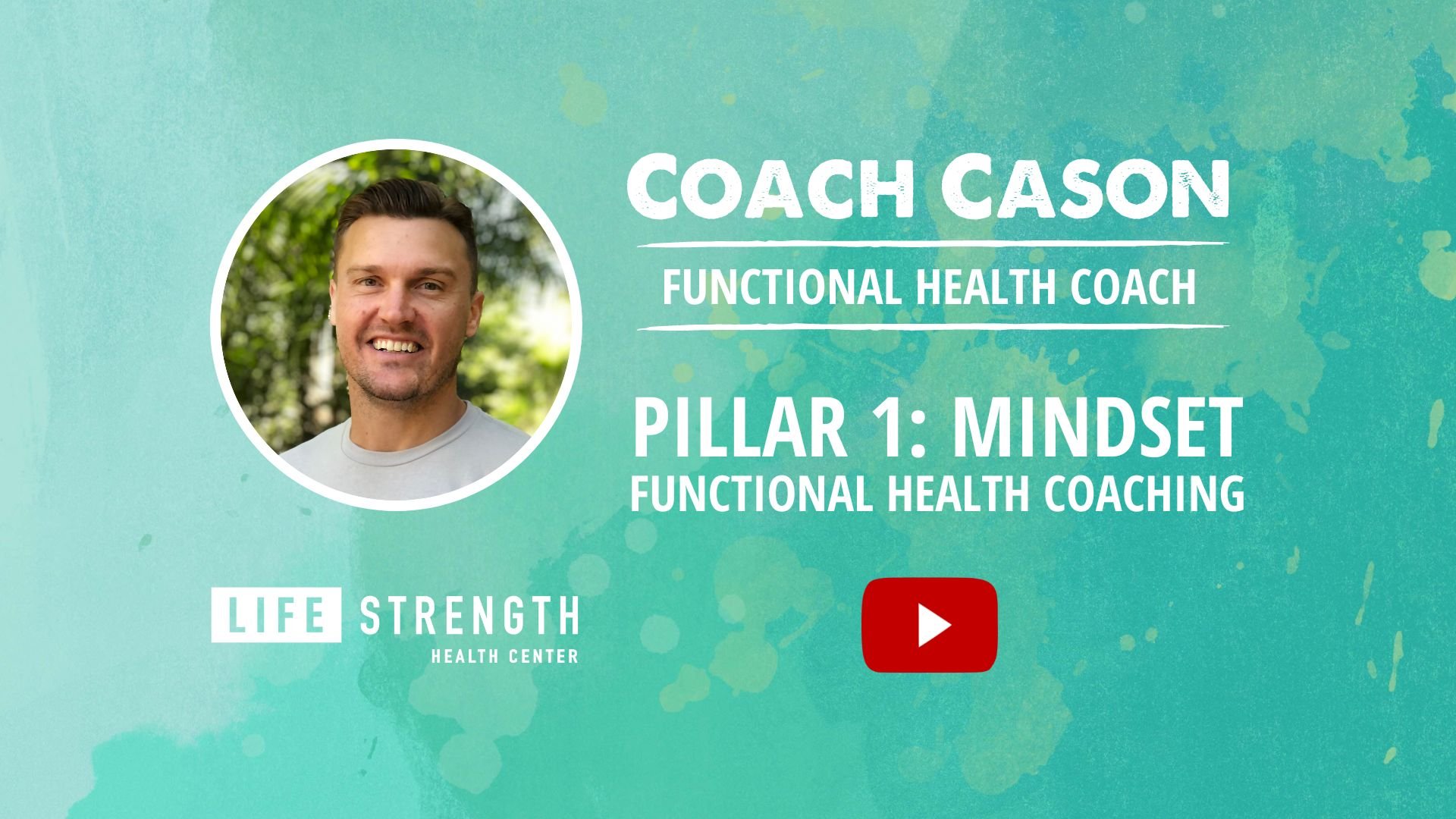 Mindset - Pillar 1 of Functional Health Coaching with Coach Cason [VIDEO]