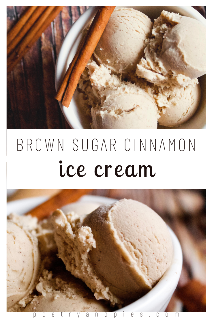 Brown Sugar Cinnamon Ice Cream (nochurn option) — Poetry & Pies