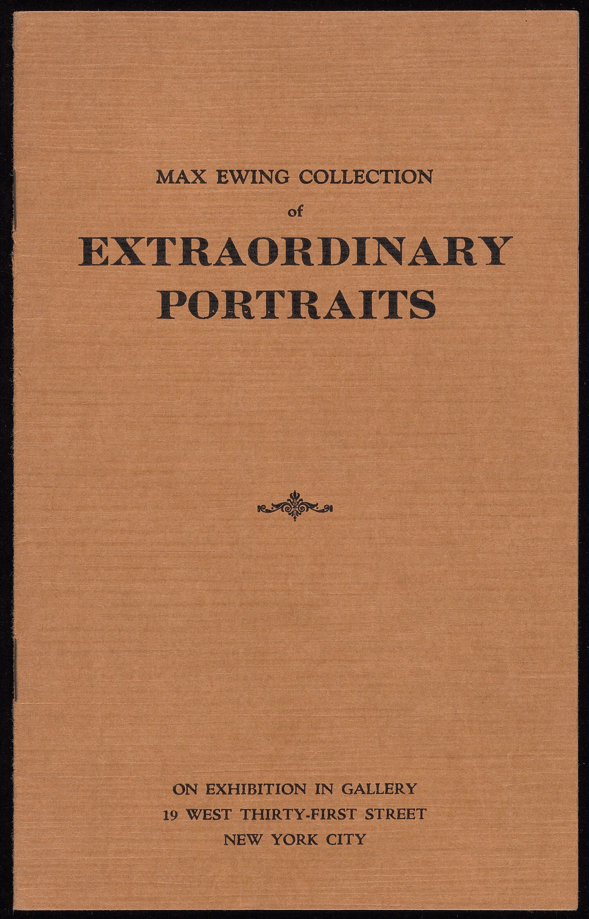 Figure 3, Exhibition Catalogue, Max Ewing Collection of Extraordinary Portraits, 1928. Courtesy: Beinecke Rare Book and Manuscript Library, Yale University, by permission of Wallace Ewing.
