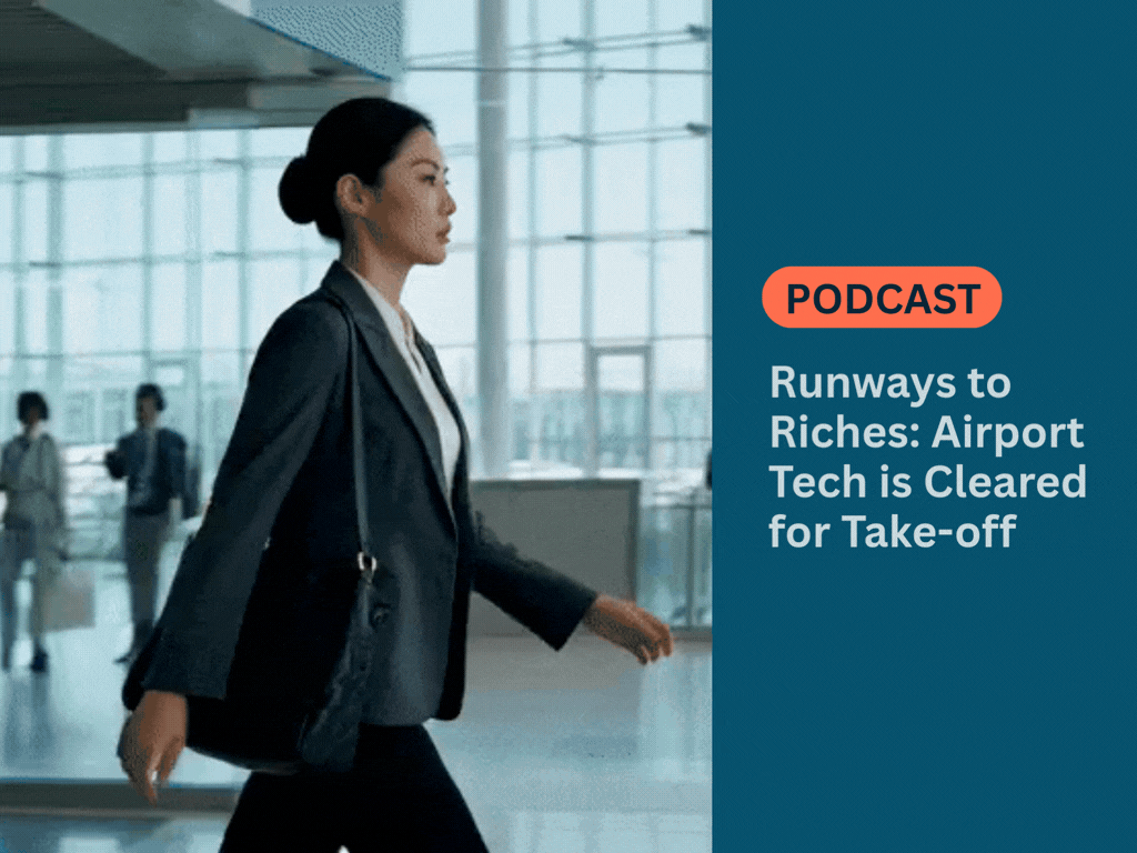PODCAST - Runways to Riches: Airport Tech is Cleared for Take-off