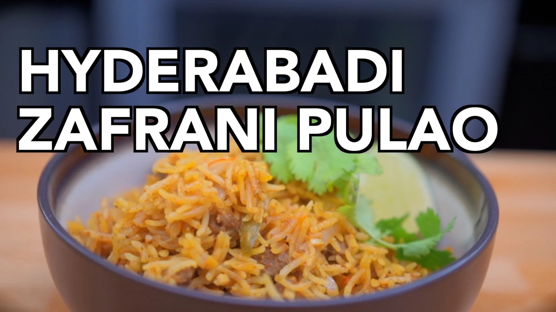 Hyderabadi Zafrani Pulao from Cheeni Kum