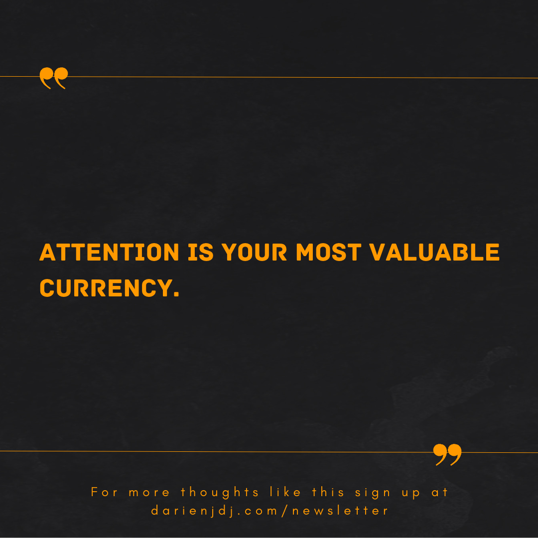 Mmmm... Focus, priority, positivity and attention.