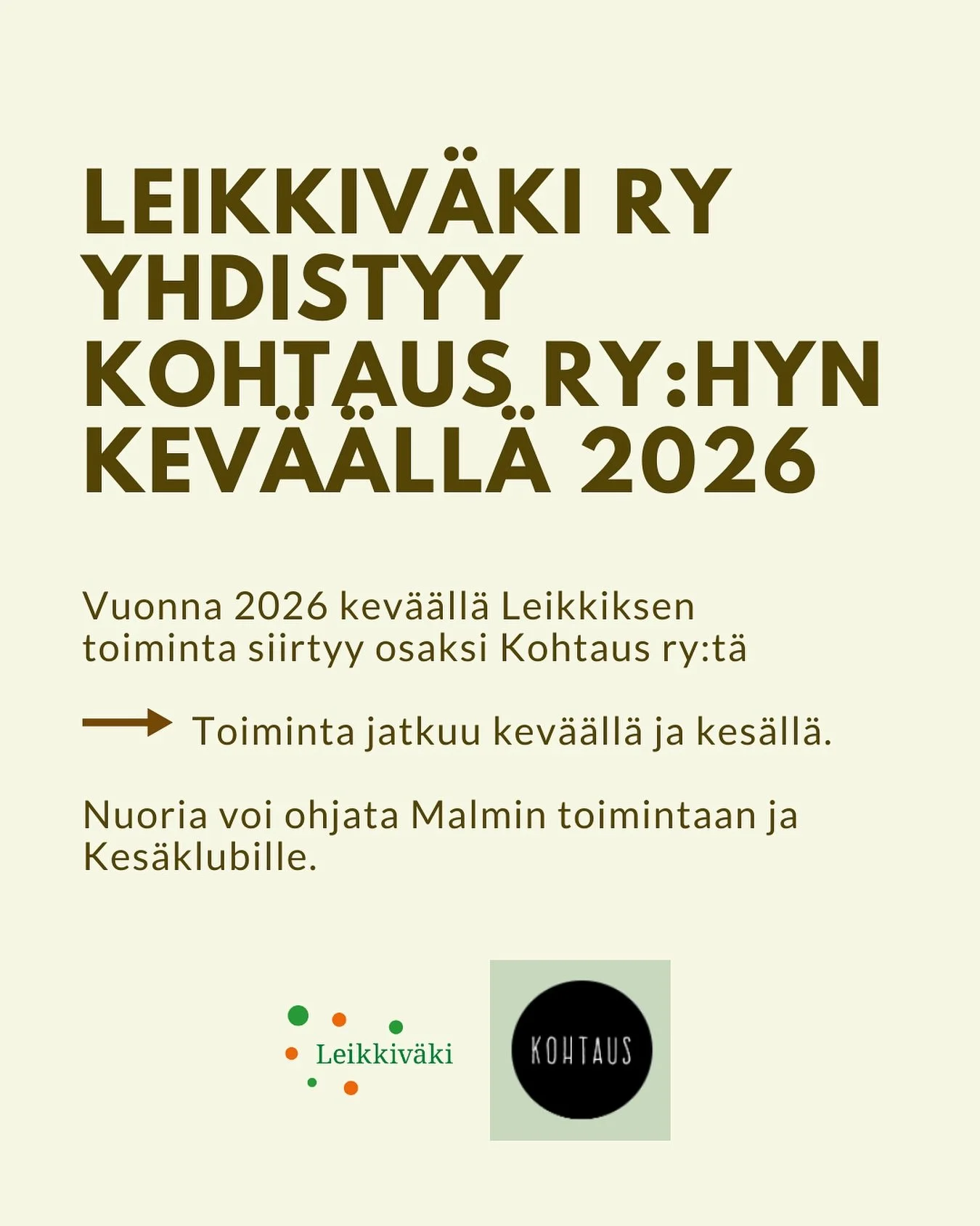 Leikkiv&auml;ki siirtyy osaksi Kohtaus Ry:n toimintaa maaliskuussa 2026.

Leikkiv&auml;en Kallion ja Malmin ryhm&auml;toiminnat jatkuvat tutusti, mutta tulevaisuudessa osana Kohtauksen kokonaisuutta.

Toiminta jatkuu normaalisti Malmilla ja Kes&auml;