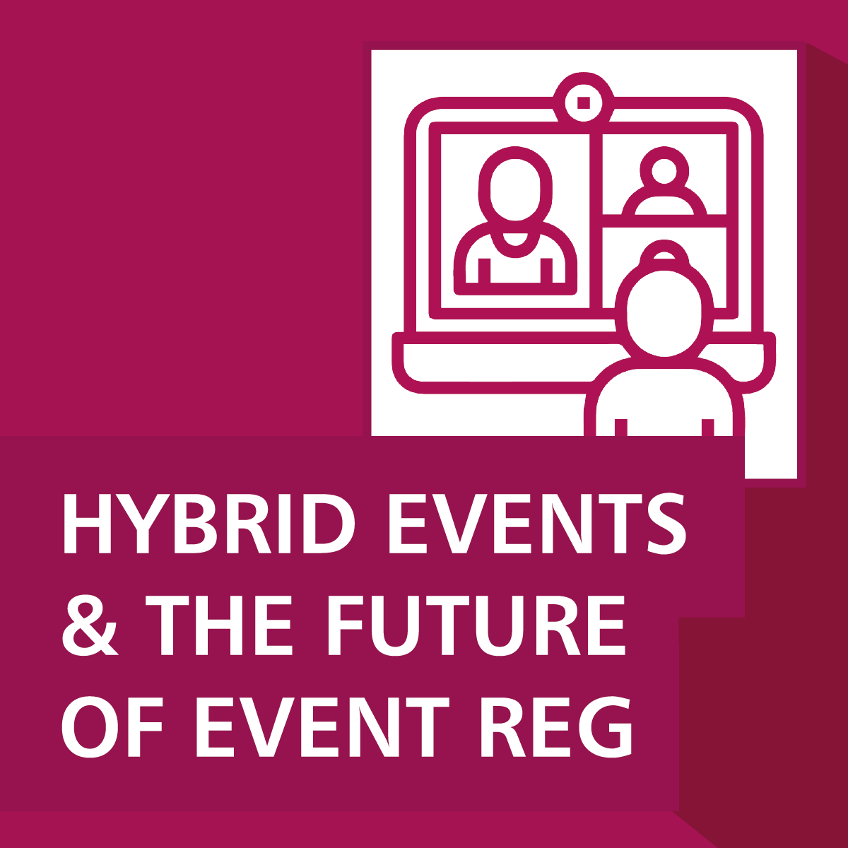 Hybrid Events and The Future of Registration