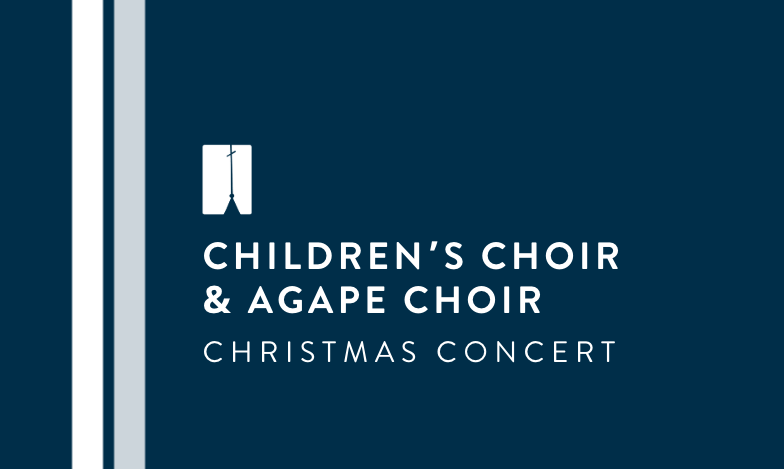 Children’s Choir &amp; Agape Christmas Concert