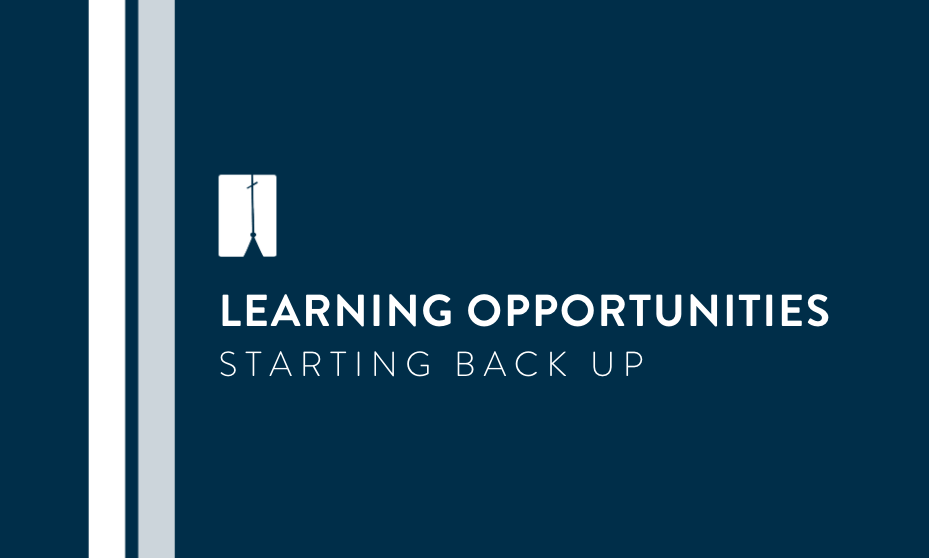 Learning Opportunities Starting Back Up
