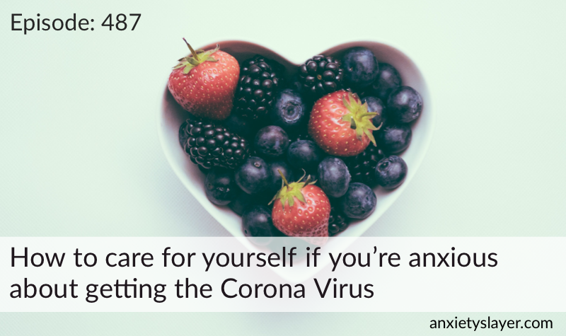 How to care for yourself if you are anxious about getting the Corona Virus.png