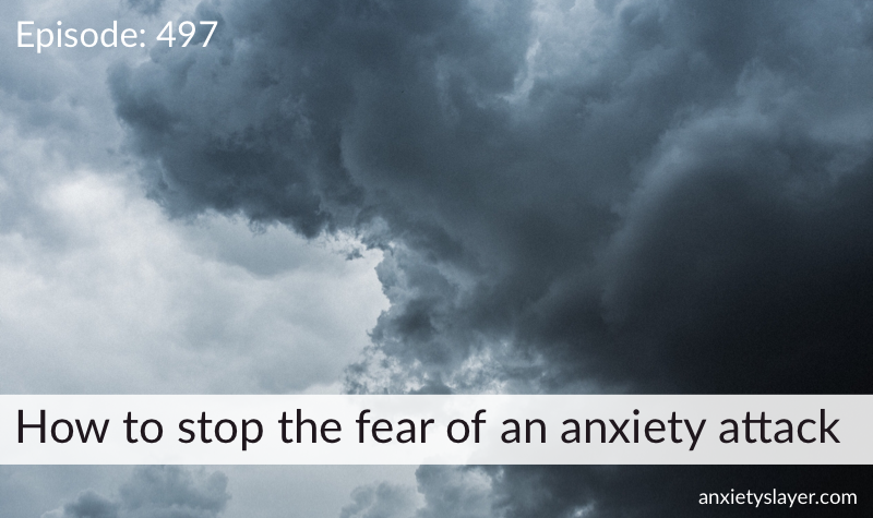 how can I stop fear of anxiety attack.png