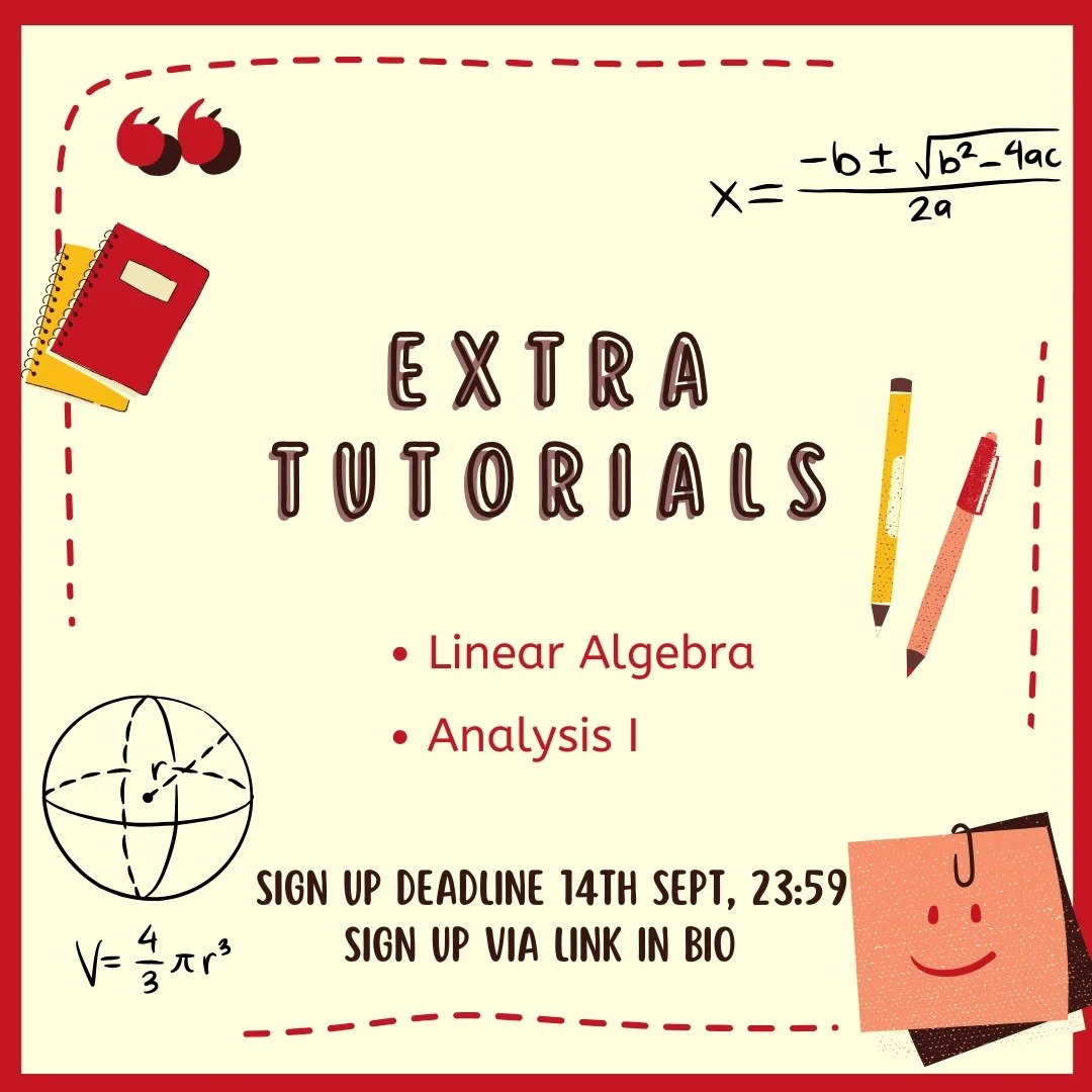 🚨 FINAL CALL! Registration for our Extra Tutorials close SOON!

Don't miss your chance to conquer Linear Algebra &amp; Analysis I this semester. 

📚 What's Offered:
➤ Linear Algebra (&euro;60)
➤ Analysis 1 (&euro;60)

⏰ Sign Up Deadline: September 