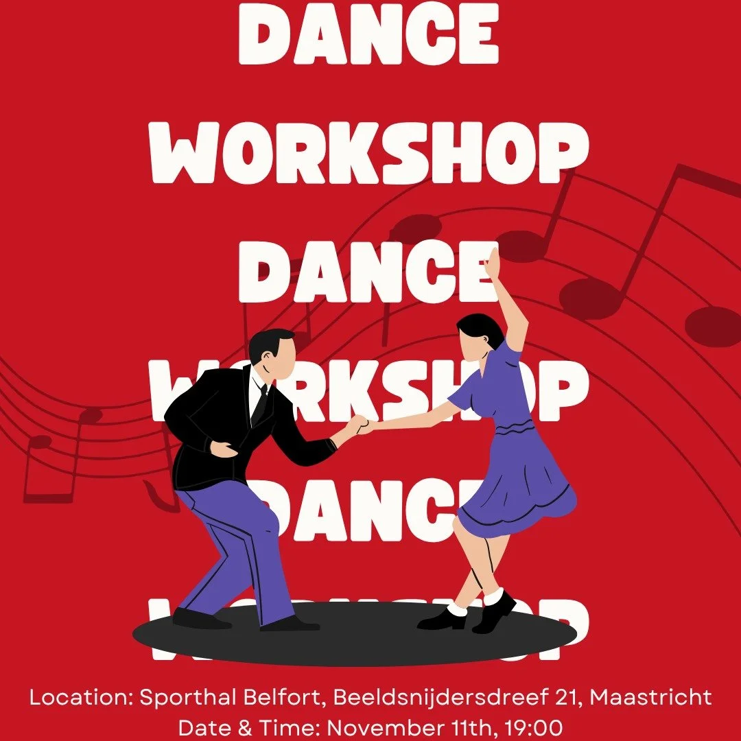 Looking for a break from study stress? Come join our relaxed dance workshop. No experience needed, just good vibes, simple moves, and a fun evening with the association.

Location: Sporthal Beflort, Beeldsnijdersdreef 21, 6216 CW
Day: November 11th, 