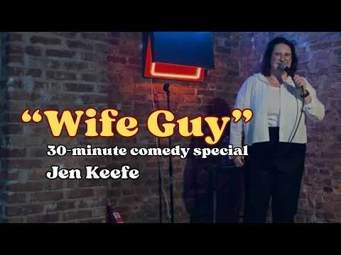 Jen Keefe | WIFE GUY (Full 30-minute comedy special)