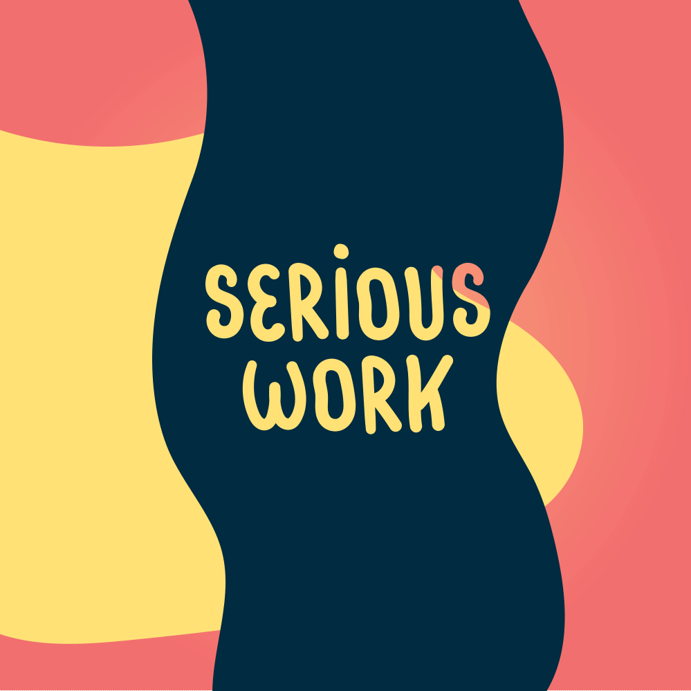 "Serious" work