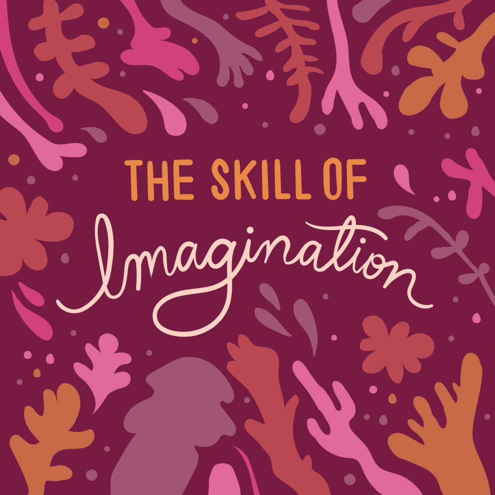 The Skill of Imagination