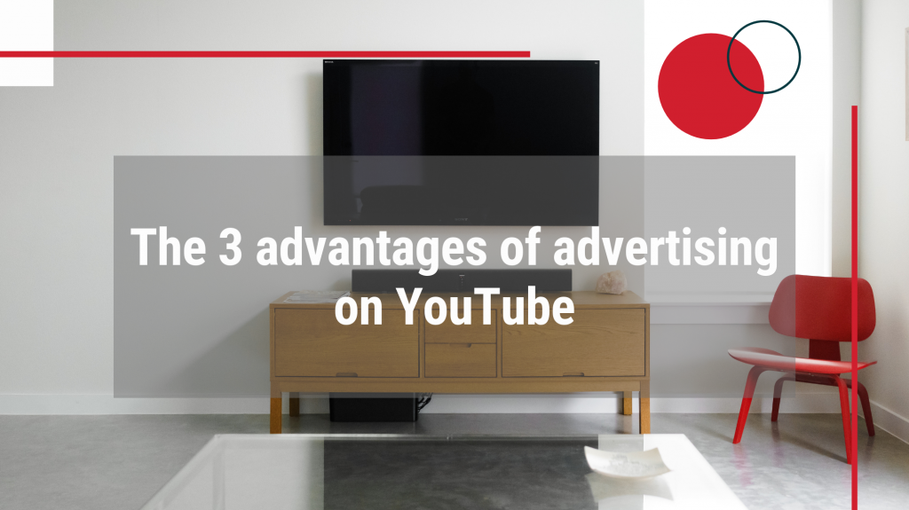 Photo of flat screen tv with text overlay “The 3 advantages of advertising on YouTube”