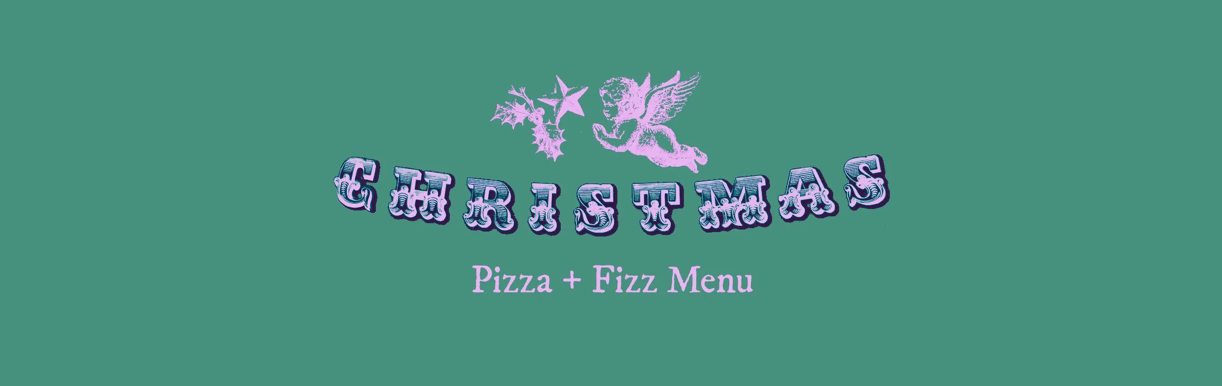 Christmas Pizza + Fizz menu banner 26b.jpg