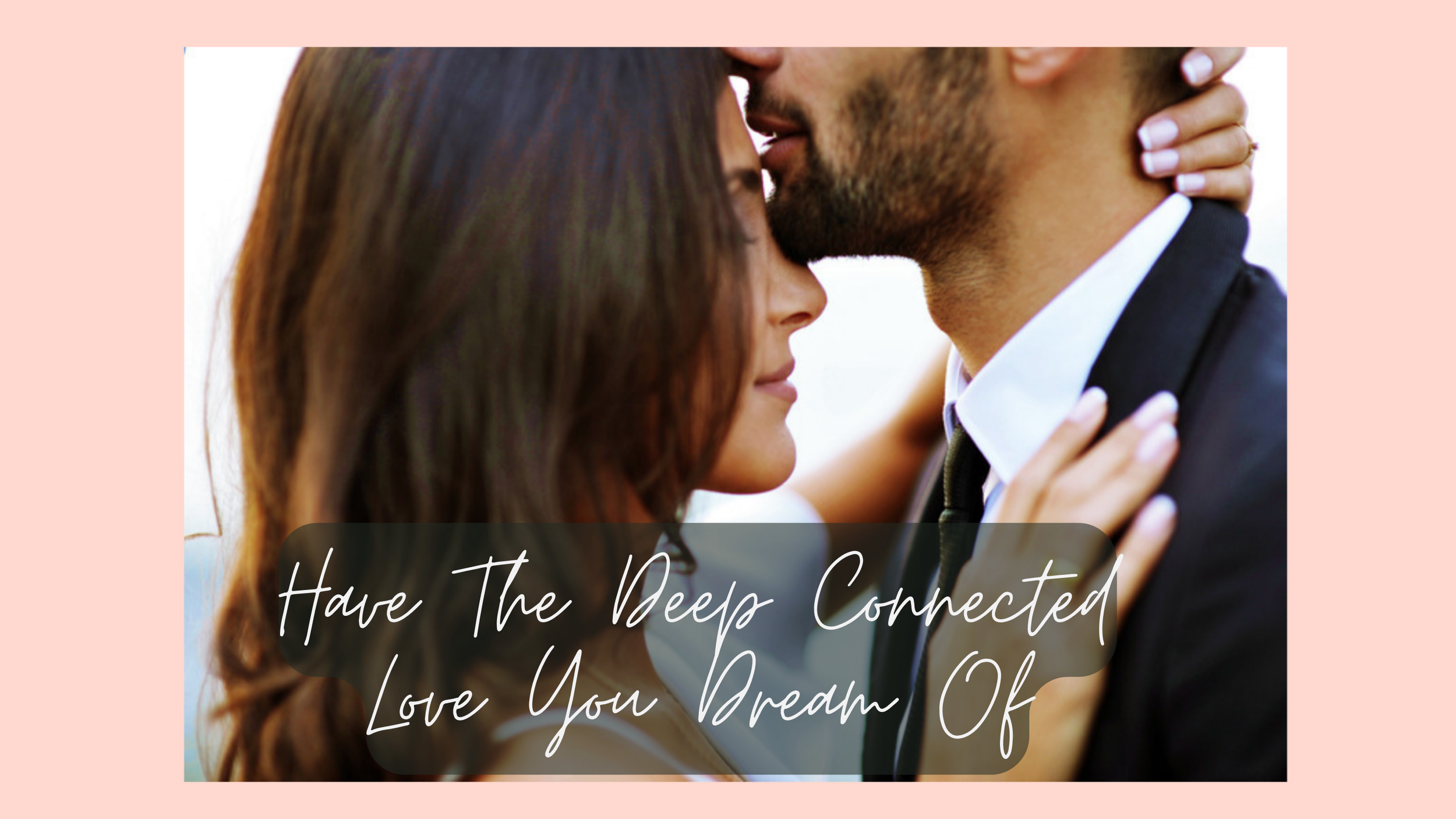 Deep Connected Love 90 Minute Programme — Naomie Thompson Dating Expert