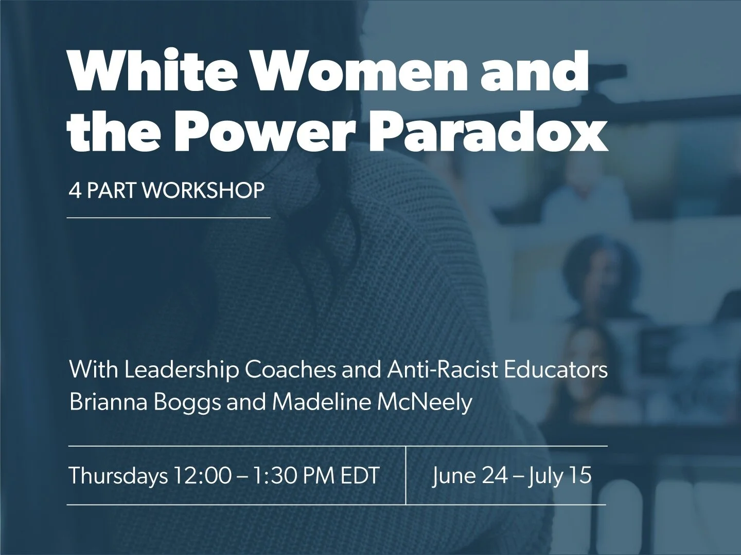 White Women and the Power Paradox - 4 Part Series