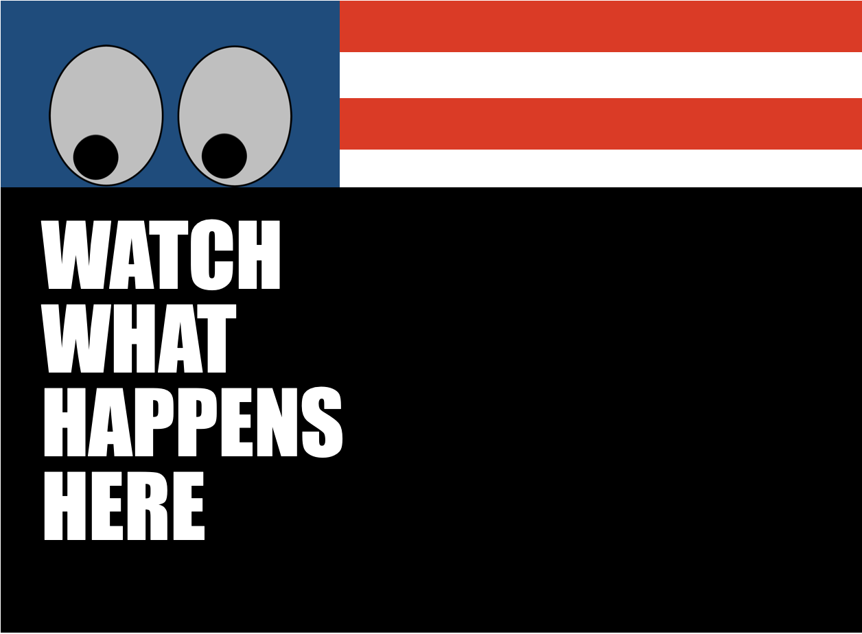Watch What Happens Here