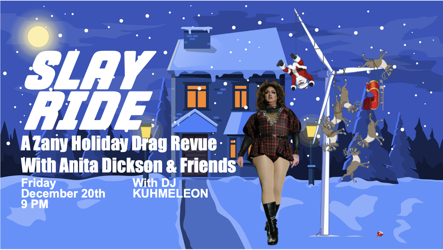 Slay Ride: A Zany Holiday Drag Revue with Anita Dickson &amp; Friends