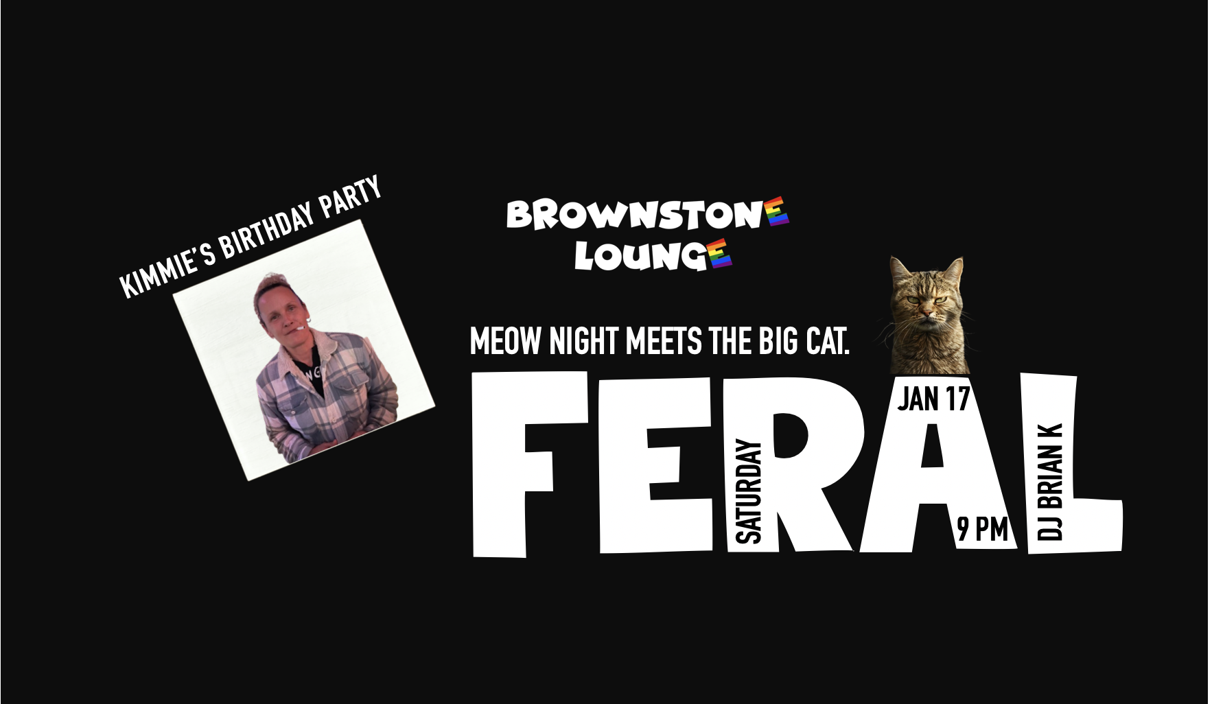 Feral: Kimmie's Birthday: MEOW Night Meets The Big Cat.