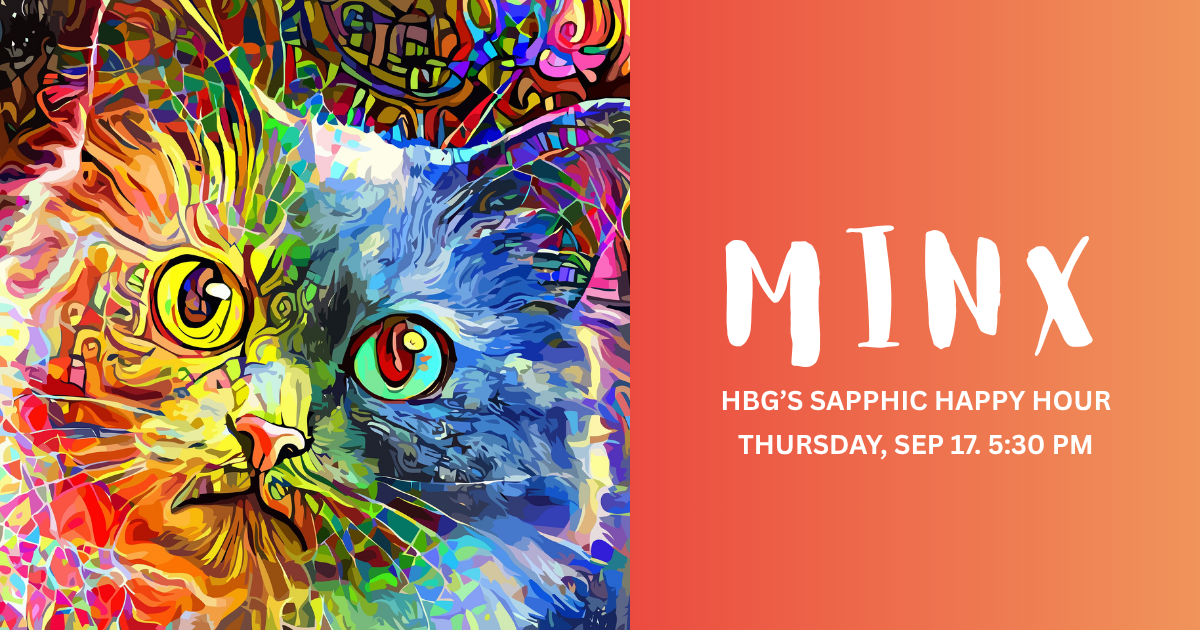 Minx: HBG's Sapphic Happy Hour
