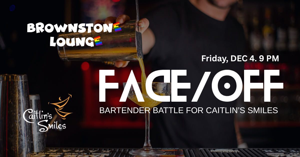 FACE / OFF: Brownstone Bartender Battle for Caitlin's Smiles