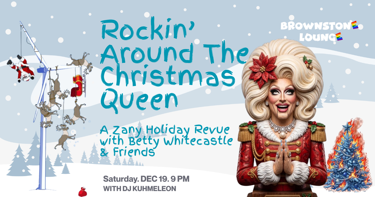 Rockin' Around the Christmas Queen: A Zany Holiday Revue with Betty Whitecastle &amp; Friends