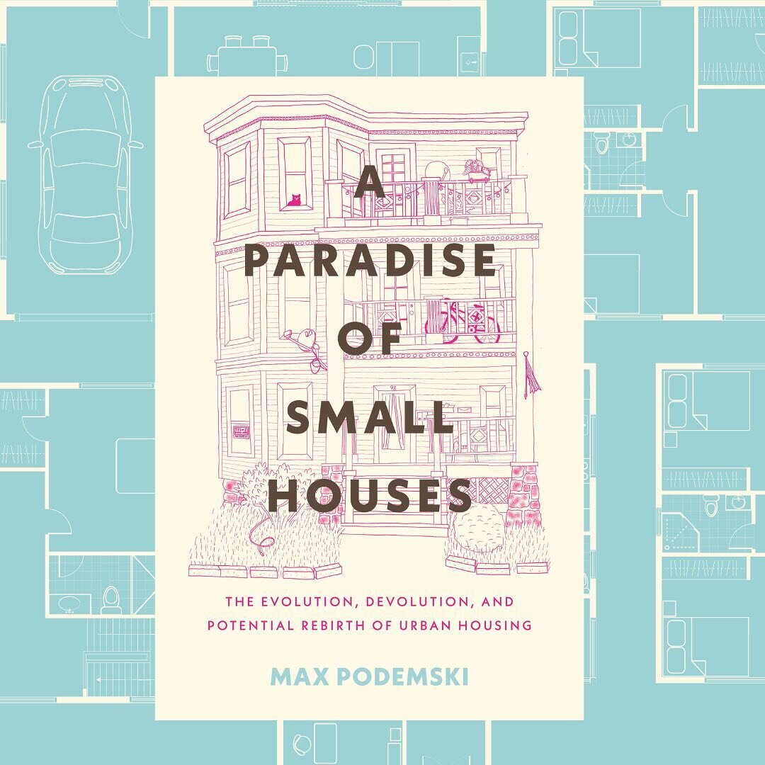 IT&rsquo;S OUT! HGVT-bingers, Zillow-lurkers, history-buffs, and organizers alike, don&rsquo;t wait to get your hands on A PARADISE OF SMALL HOUSES, which charts the development of the classic dwellings unique to major American cities. But the scope 