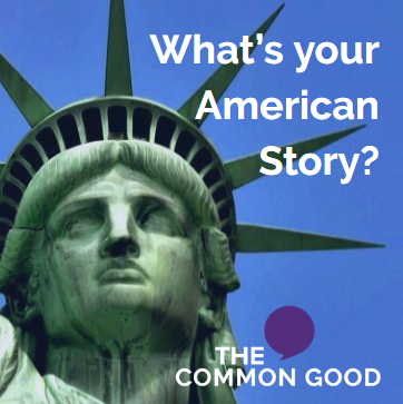 my american story the common good