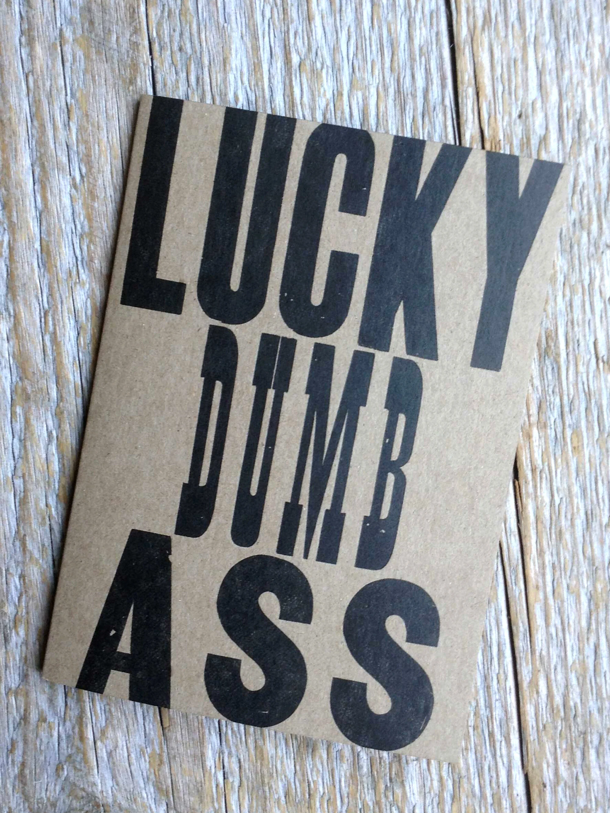 Lucky Dumb Ass