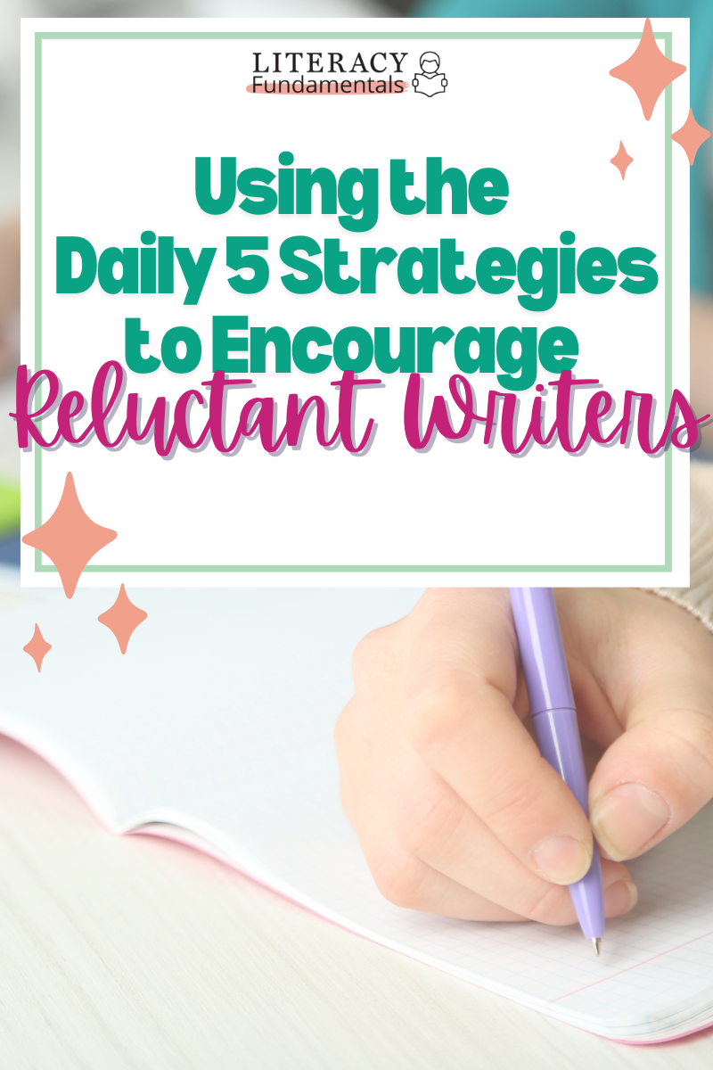 Using the Daily 5 Strategies to Encourage Reluctant Writers