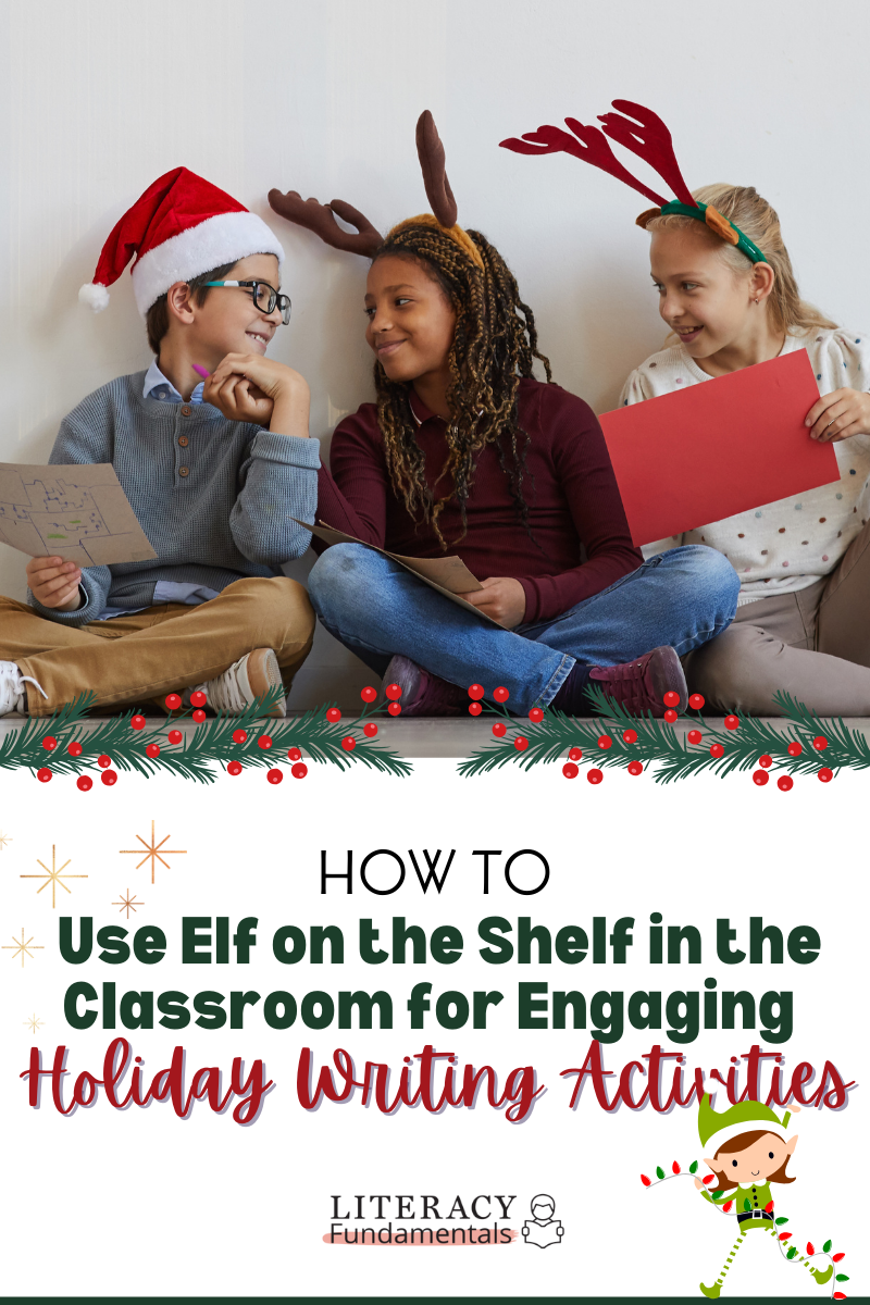 How to Use Elf on the Shelf in the Classroom for Engaging Holiday Writing Activities