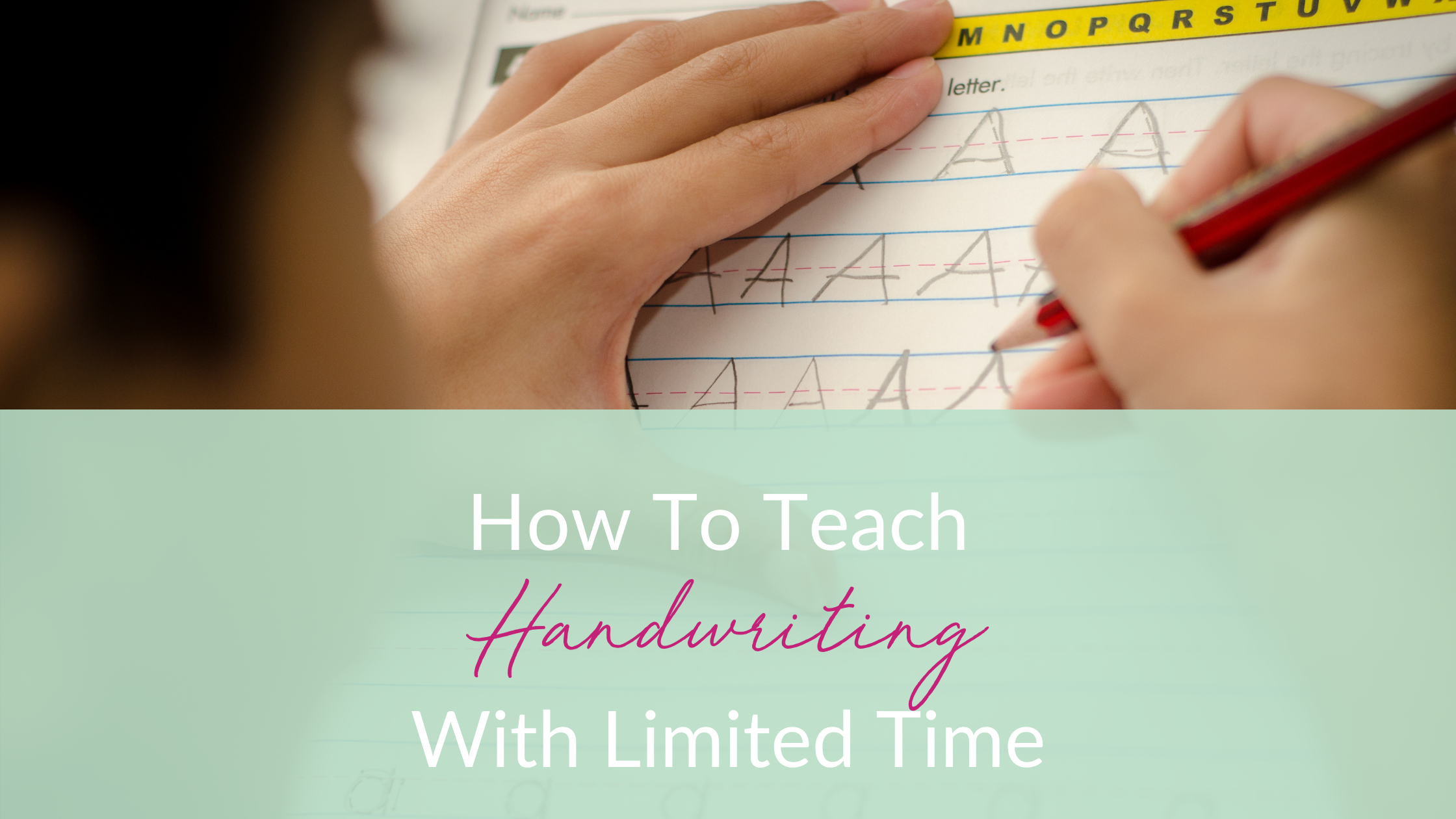How to teach handwriting with limited time