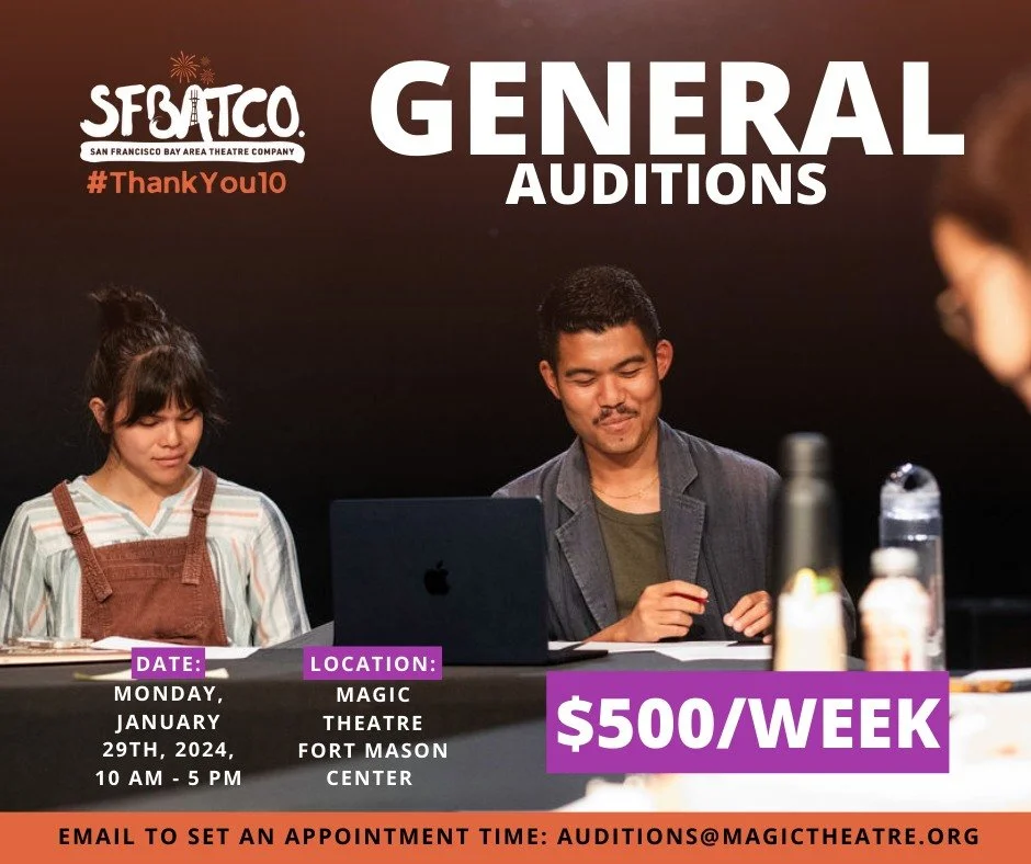 General Auditions with Magic Theatre, Lorraine Hansberry Theatre, SFBATCO