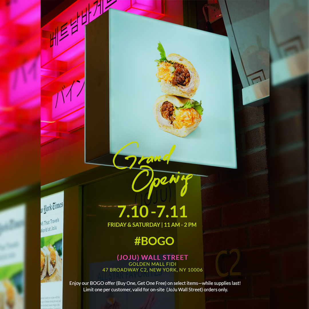 JoJu Wall Street Grand Opening flyer featuring a Banh Mi sandwich sign and a #BOGO Buy One Get One Free offer for July 10th and 11th.
