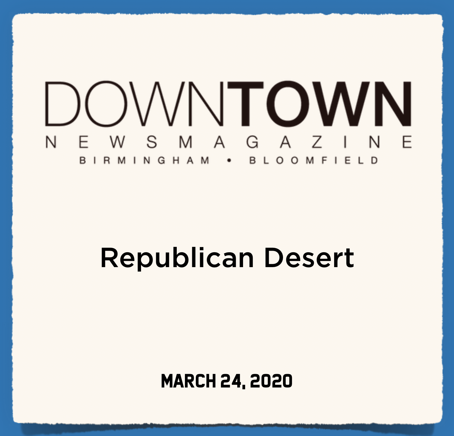 Downtown News Magazine: Republican Desert