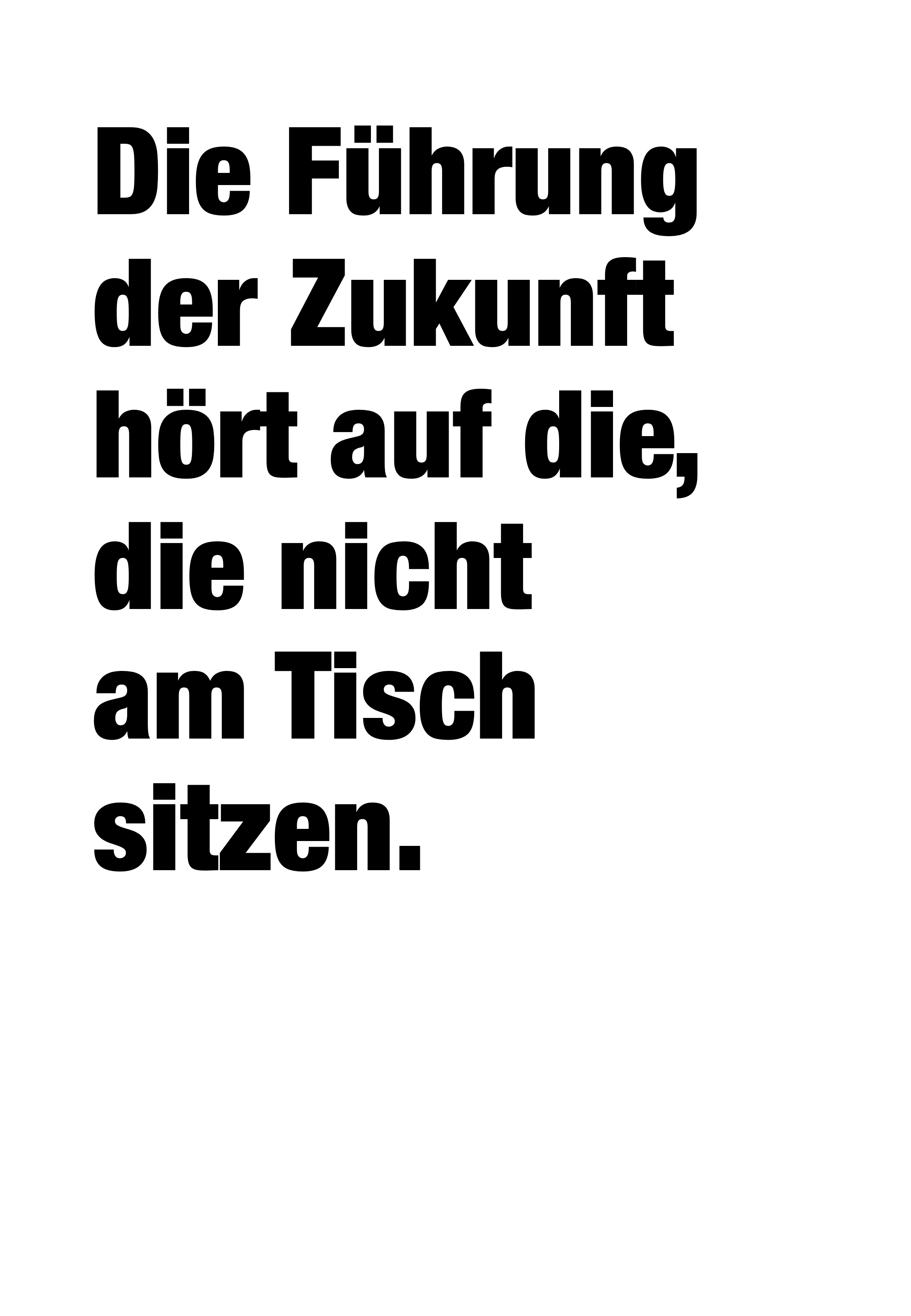 Daniel Frei The Empty Leader 50 Thesen These 29: Die Führung der Zukunft hört auf die, die nicht am Tisch sitzen.