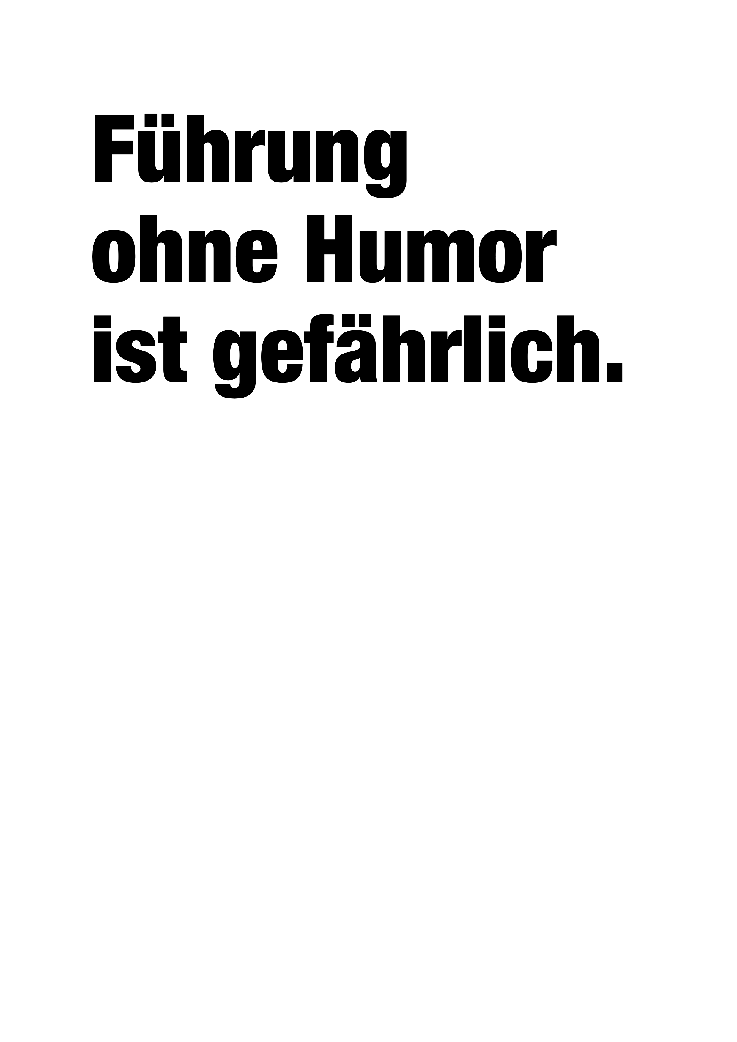 Führung ohne Humor ist gefährlich.